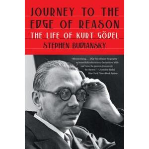 Journey to the Edge of Reason - The Life of Kurt Godel