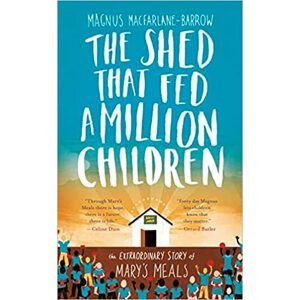 The Shed That Fed 2 Million Children