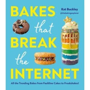 Bakes That Break The Internet
