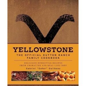 Yellowstone: The Official Dutton Ranch Family Cookbook