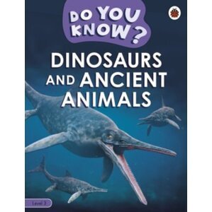 Do You Know? Level 3 - Dinosaurs and Ancient Animals