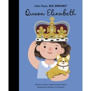 Queen Elizabeth - Little People, Big Dreams