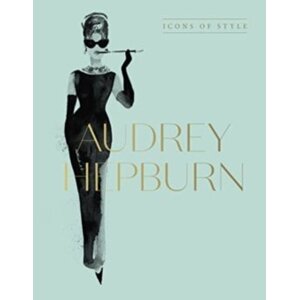 Audrey Hepburn: Icons Of Style
