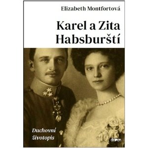 Karel a Zita Habsburští: Duchovní životopis