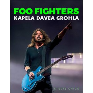 Foo Fighters: Kapela Davea Grohla