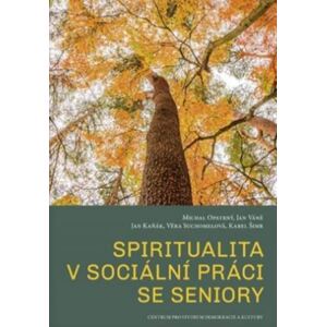 Spiritualita v sociální práci se seniory