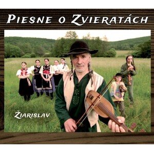 Žiarislav - Piesne o zvieratách CD