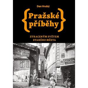 Pražské příběhy: Ztraceným světem Starého Města