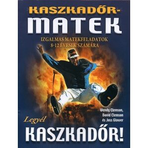 Kaszkadőrmatek - IZGALMAS MATEKFELADATOK 8-12 ÉVESEK SZÁMÁRA