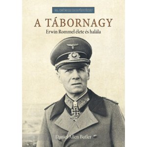 A tábornagy - Erwin Rommel élete és halála