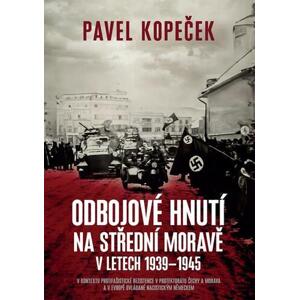 Odbojové hnutí na střední Moravě v letech 1939 - 1945