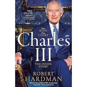 Charles III - New King. New Court. The Inside Story.
