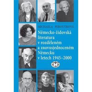 Německo-židovská literatura v rozděleném a znovusjednoceném Německu v letech 1945–2000