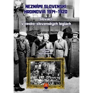 Neznámi slovenskí hrdinovia 1914 – 1920 - pracovný zošit