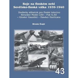Boje na finském nebi Sovětsko-finská válka 1939-1940