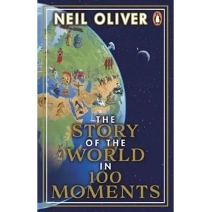 The Story of the World in 100 Moments