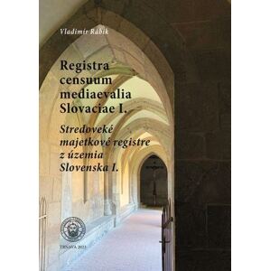 Registra censuum mediaevalia Slovaciae I.