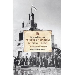 Příslib a naplnění: Palestina 1917–1949