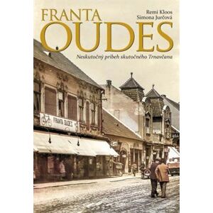 Franta Oudes: Neskutočný príbeh skutočného Trnavčana