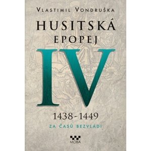 Husitská epopej IV 1438-1449: Za časů bezvládí, 2. vydání
