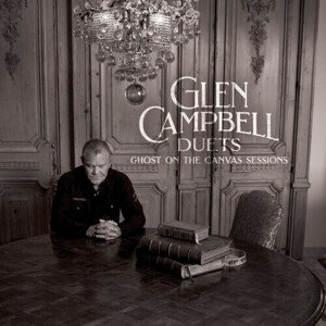 Campbell Glen - Glen Campbell Duets: Ghost On The Canvas Sessions CD