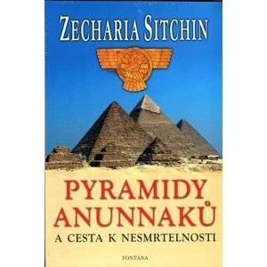 Pyramidy Anunnaků a cesta k nesmrtelnosti