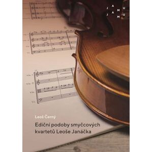 Ediční podoby smyčcových kvartetů Leoše Janáčka