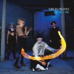 Virgin Prunes - ...If I Die, I Die (2022 Remaster) CD