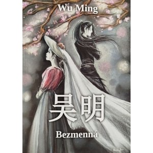 Wu Ming - Bezmenná