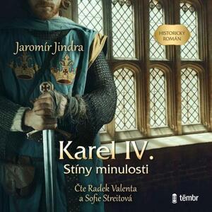 Karel IV.: Stíny minulosti - audiokniha