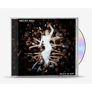 Hill Becky - Believe Me Now? CD