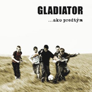 Gladiator - Ako predtým CD