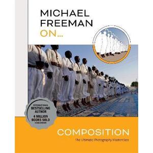 Michael Freeman On... Composition