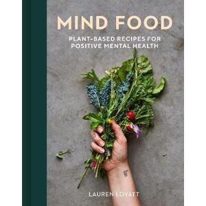 Mind Food: Plant-based recipes for positive mental health