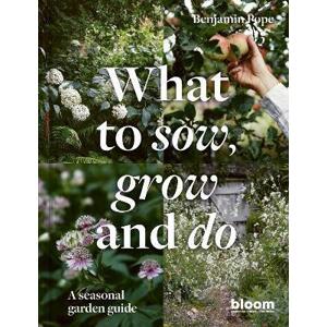 What to Sow, Grow and Do