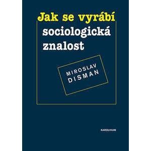 Jak se vyrábí sociologická znalost