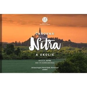 Čarovná Nitra a okolie