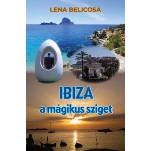 Ibiza - a mágikus sziget