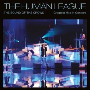 Human League, The - The Sound Of The Crowd: Greatest Hits In Concert 2CD+DVD