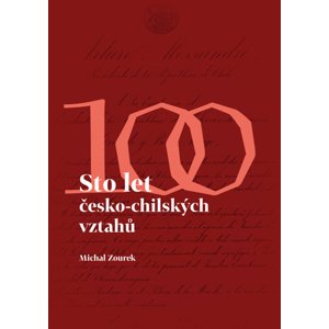Sto let česko-chilských vztahů/ Cien aňos de relaciones checo–chilenas