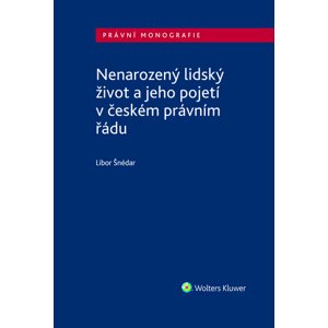 Nenarozený lidský život a jeho pojetí v českém právním řádu