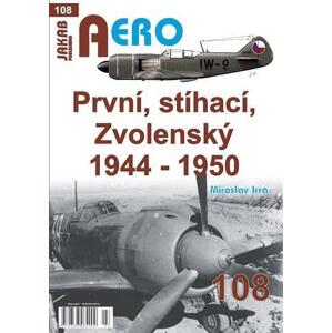 AERO 108 První, stíhací, zvolenský 1944-1950