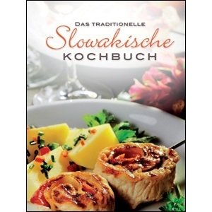 Das traditionelle slowakische Kochbuch