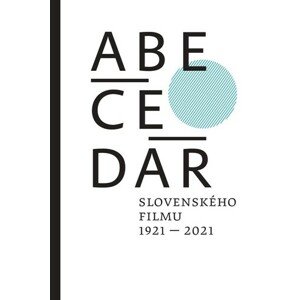 Abecedár slovenského filmu 1921 - 2021