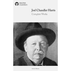 Delphi Complete Works of Joel Chandler Harris (Illustrated)