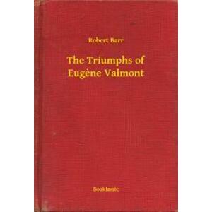 The Triumphs of Eugene Valmont