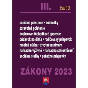 Zákony 2023 III. B – Sociálne poistenie, zdravotné poistenie a sociálne zákony