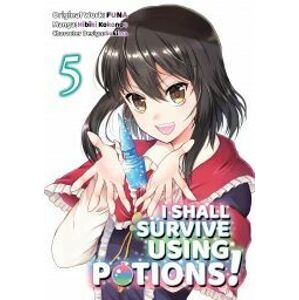 I Shall Survive Using Potions! (Manga) Volume 5