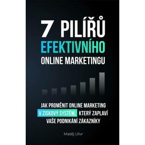 7 pilířů efektivního marketingu