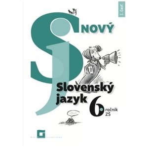 Nový Slovenský jazyk 6. ročník ZŠ - 1. časť (Pracovná učebnica)